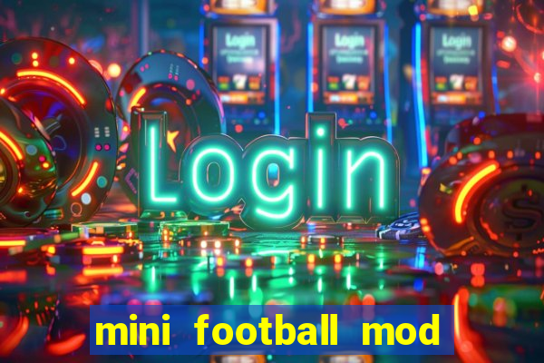 mini football mod apk (unlimited money and gems)